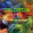 Delirrion - Time To Bounce