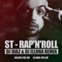ST - Rap'N'Roll (Dj Diaz & Dj Illona Remix)