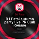 DJ Patsi - Autumn Party Live PR Club Rousse