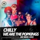 Chilly - We Are The Popkings