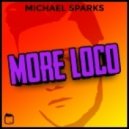 Michael Sparks - More Loco