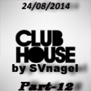 SVnagel - Club House (Part 12)