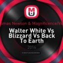Anevo & Kryder vs. Thomas Newson & Magnificence vs. Futuristic Polar Bears - Walter White vs. Blizzard vs. Back To Earth (Gabo Mashup)