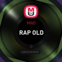 MAD - RAP OLD ()