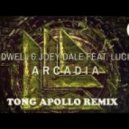 Hardwell & Joey Dale feat. Luciana - Arcadia (Tong Apoll Remix) (TONG APOLLO Remix)