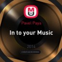 Pavel Paya - In to your Music