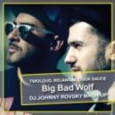 Twoloud, Relanium, Duck Sauce - Big Bad Wolf (DJ Johnny Rovsky Mash Up) (Twoloud, Relanium, Duck Sauce – Big Bad Wolf (DJ Johnny Rovsky Mash Up))