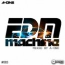 EDM MACHINE #003 - MIXED BY A-ONE