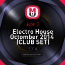 John C - Electro House Octomber 2014