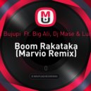 Ardian Bujupi feat. Big Ali, Dj Mase & Lumidee - Boom Rakataka