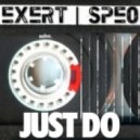 Exert & Speo - Just Do