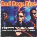 BadBoys Blue - Pretty Young Girl (Evan Lake & Timakoff ft. ViT Remix) (Evan Lake & Timakoff ft. ViT Remix)
