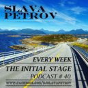 Slava Petrov - The Initial Stage Podcast 40 ()