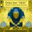 Shiba San - OKAY