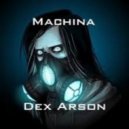 Dex Arson - Machina (Original mix)