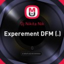 Dj Nikita Nik - Experement DFM