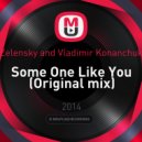 Zelensky and Vladimir Konanchuk - Some One Like You (Original mix)