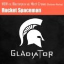 W&W vs. Blasterjaxx vs. Mitch Crown - Rocket Spaceman (Gladiyator Mashup)