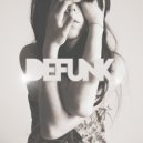 DEFUNK - Harder Faster