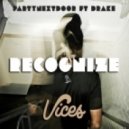 Partynextdoor feat. Drake - Recognize (Vices Remix)