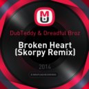 DubTeddy & Dreadful Broz - Broken Heart