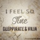 Deeppirate, VILIA - I Feel So Fine