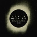 L A Y L A - Weightless