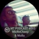 MicRoCheep & Mollo - MT PODCAST 003