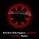 Red Hot Chilly Peppers - OtherSide (AstroFox Remix)