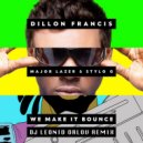Dillon Francis & Major Lazer - We Make It Bounce (DJ Leonid Orlov Remix)
