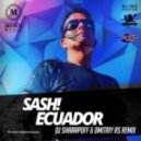 Sash! - Ecuador (DJ Sharapoff & Dmitriy Rs Remix Radio Mix)