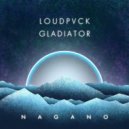 Loudpvck & Gladiator - Nagano