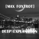 Max Foxtrot - Deep Explaination