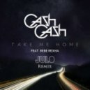 Cash Cash feat. Bebe Rexha - Take Me Home (JuLo Remix)