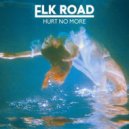 Elk Road - Hurt No More (Original Mix)