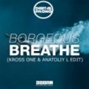 Borgeous - Breathe (Kross One & Anatoliy L Edit)