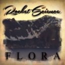 Rocket Science - Flora (Original mix)