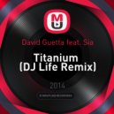 David Guetta feat. Sia - Titanium (DJ Life Remix)