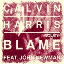 Calvin Harris Feat. John Newman - Blame