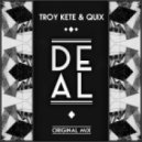 Troy Kete & QUIX - DEAL (Original Mix)