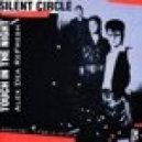 Silent Circle - Touch in the Night (Alex Dea 2014 Refresh)