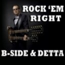 B-Side & Detta - Rock 'Em Right