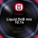 Funkerr - Liquid DnB mix 10.14