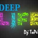 ToPeTe - DEEP LIFE ()
