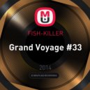 FISH-KILLER - Grand Voyage #33 ()