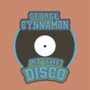 George Cynnamon - At The Disco