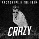 Protohype & The Frim - Crazy (Sick David Remix) (Sick David \'Hacker\' Bootleg)