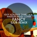 Iggy Azalea, Charli XCX, Madilyn Bailey - Fancy (SJUR Remix)