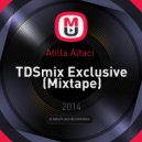 Atilla Altaci - TDSmix Exclusive