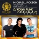 Michael Jackson - They Don\'t Care About Us (DJ Kolya Funk & F.r.e.e.m.a.n. Remix)